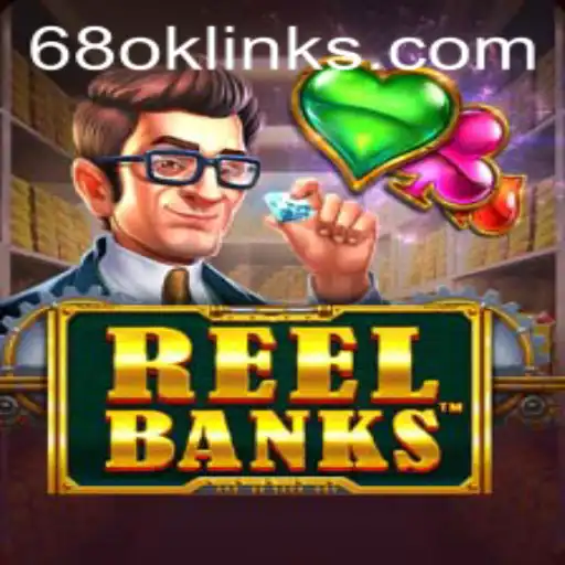 Explore the Thrills of ReelBanks: A Modern Gaming Adventure with 68OK